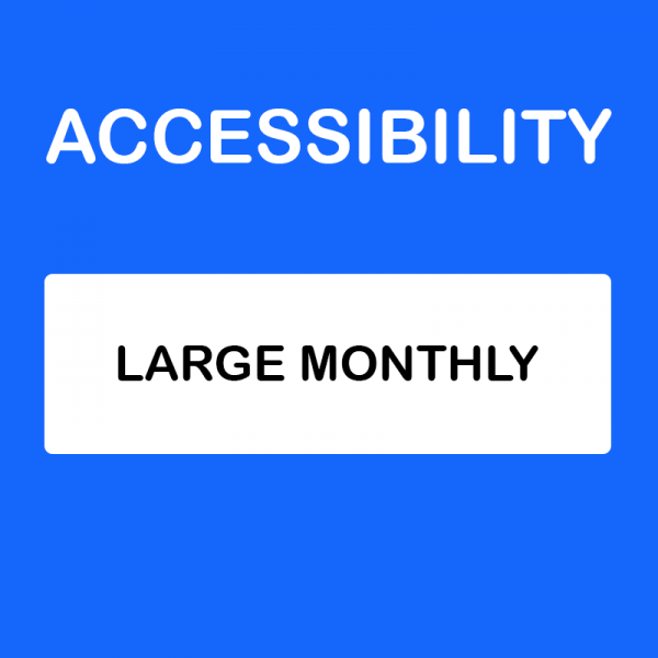 Accessibility Large Monthly